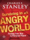 Surviving in an Angry World (eBook): Finding Your Way to Personal Peace